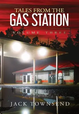 Opowieści ze stacji benzynowej: Tom trzeci - Tales from the Gas Station: Volume Three