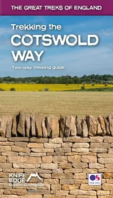 Trekking the Cotswold Way: Dwukierunkowy przewodnik trekkingowy z mapami OS 1:25k: 18 różnych tras - Trekking the Cotswold Way: Two-Way Trekking Guide with OS 1:25k Maps: 18 Different Itineraries