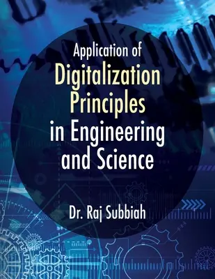 Zastosowanie zasad cyfryzacji w inżynierii i nauce - Application of Digitalization Principles in Engineering and Science