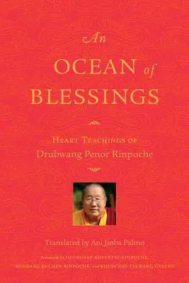 Ocean błogosławieństw: Nauki serca Drubłanga Penora Rinpocze - An Ocean of Blessings: Heart Teachings of Drubwang Penor Rinpoche