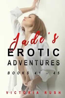 Erotyczne przygody Jade: Książki 41 - 46 - Jade's Erotic Adventures: Books 41 - 46