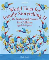 World Tales for Family Storytelling II - 44 tradycyjne opowieści dla dzieci w wieku 6-8 lat - World Tales for Family Storytelling II - 44 Traditional Stories for Children aged 6-8 years