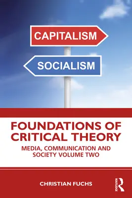 Podstawy teorii krytycznej: Media, komunikacja i społeczeństwo Tom drugi - Foundations of Critical Theory: Media, Communication and Society Volume Two