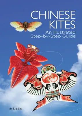 Chińskie latawce - ilustrowany przewodnik krok po kroku - Chinese Kites - An Illustrated Step-by-Step Guide