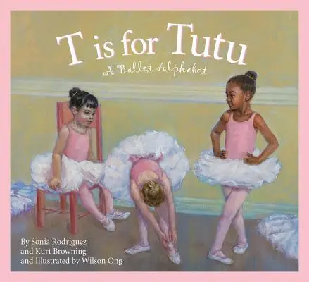 T jak Tutu: Alfabet baletowy - T Is for Tutu: A Ballet Alphabet