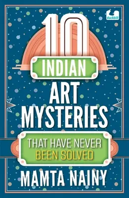 10 tajemnic sztuki indyjskiej, które nigdy nie zostały rozwiązane - 10 Indian Art Mysteries That Have Never Been Solved