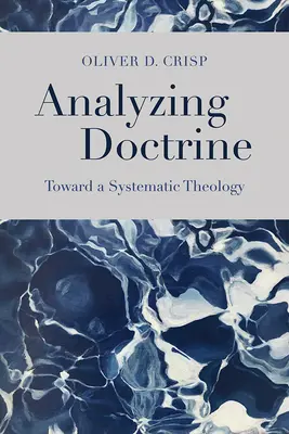 Analiza doktryny: W stronę teologii systematycznej - Analyzing Doctrine: Toward a Systematic Theology