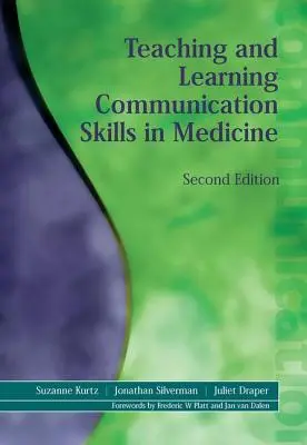 Nauczanie i uczenie się umiejętności komunikacyjnych w medycynie - Teaching and Learning Communication Skills in Medicine