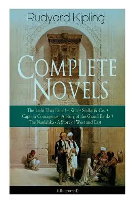 Komplet powieści Rudyarda Kiplinga: Światło, które zawiodło + Kim + Stalky & Co. + Captain Courageous - A Story of the Grand Banks + The Naulahka - A St - Complete Novels of Rudyard Kipling: The Light That Failed + Kim + Stalky & Co. + Captain Courageous - A Story of the Grand Banks + The Naulahka - A St