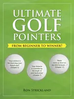 Ultimate Golf Pointers: Od początkującego do zwycięzcy! - Ultimate Golf Pointers: From Beginner to Winner!