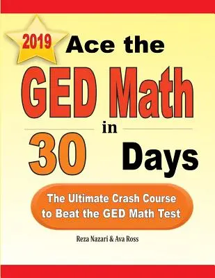 Matematyka GED w 30 dni: Ostateczny szybki kurs, aby pokonać test matematyczny GED - Ace the GED Math in 30 Days: The Ultimate Crash Course to Beat the GED Math Test