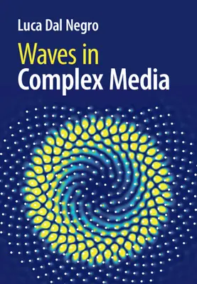 Fale w złożonych mediach (Dal Negro Luca (Boston University)) - Waves in Complex Media (Dal Negro Luca (Boston University))