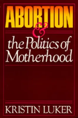 Aborcja i polityka macierzyństwa, 3 - Abortion and the Politics of Motherhood, 3