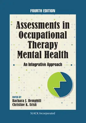 Oceny w terapii zajęciowej zdrowia psychicznego: Podejście integracyjne - Assessments in Occupational Therapy Mental Health: An Integrative Approach