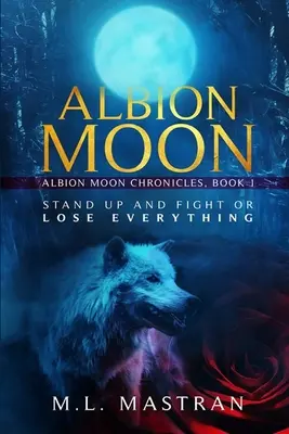 Księżyc Albionu: Kroniki Księżyca Albionu: Księga pierwsza - Albion Moon: Albion Moon Chronicles: Book One