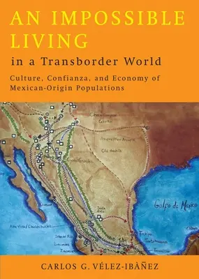 Niemożliwe życie w transgranicznym świecie: Kultura, zaufanie i ekonomia populacji pochodzenia meksykańskiego - An Impossible Living in a Transborder World: Culture, Confianza, and Economy of Mexican-Origin Populations