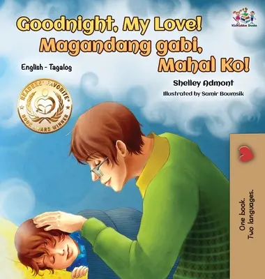 Goodnight, My Love! (angielsko-tagalska książka dla dzieci): Dwujęzyczna książka dla dzieci w języku tagalskim - Goodnight, My Love! (English Tagalog Children's Book): Bilingual Tagalog book for kids