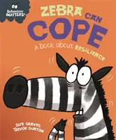 Zachowanie ma znaczenie: Zebra potrafi sobie radzić - książka o odporności - Behaviour Matters: Zebra Can Cope - A book about resilience
