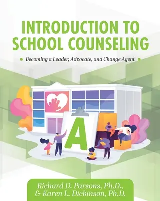 Wprowadzenie do poradnictwa szkolnego: Stawanie się liderem, rzecznikiem i agentem zmian - Introduction to School Counseling: Becoming a Leader, Advocate, and Change Agent