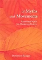 O mitach i ruchach - przepisywanie Chipko na historię Himalajów - Of Myths and Movements - Rewriting Chipko into Himalayan History