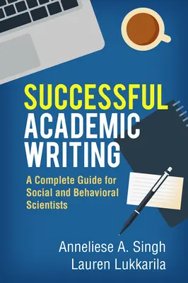 Skuteczne pisanie akademickie: Kompletny przewodnik dla naukowców zajmujących się naukami społecznymi i behawioralnymi - Successful Academic Writing: A Complete Guide for Social and Behavioral Scientists