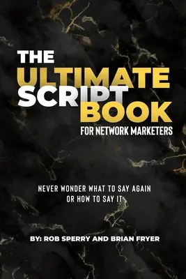 Najlepsza księga skryptów dla marketerów sieciowych - The Ultimate Script Book For Network Marketers