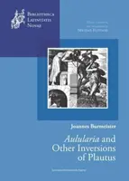 Joannes Burmeister: Aulularia i inne inwersje Plauta - Joannes Burmeister: Aulularia and Other Inversions of Plautus