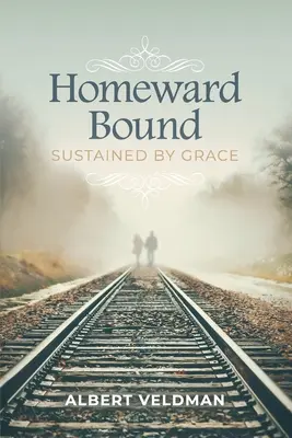 Homeward Bound: Podtrzymywany przez łaskę - Homeward Bound: Sustained By Grace