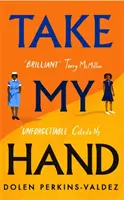 Take My Hand - inspirująca i niezapomniana powieść autorki bestsellerów New York Timesa - Take My Hand - The inspiring and unforgettable new novel from the New York Times bestseller