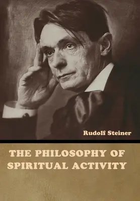 Filozofia aktywności duchowej - The Philosophy of Spiritual Activity