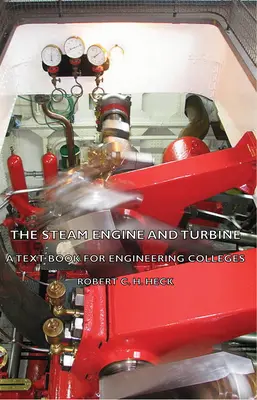 Silnik parowy i turbina - podręcznik dla szkół inżynierskich - The Steam Engine and Turbine - A Text Book for Engineering Colleges