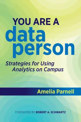 You Are a Data Person: Strategie korzystania z analityki w kampusie - You Are a Data Person: Strategies for Using Analytics on Campus