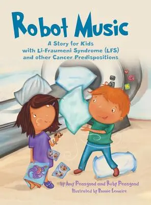 Muzyka robotów: Opowieść dla dzieci z zespołem Li-Fraumeni i innymi predyspozycjami do raka - Robot Music: A Story for Kids with Li-Fraumeni Syndrome and Other Cancer Predispositions