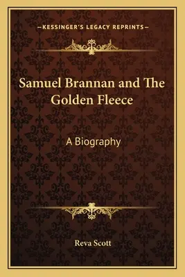 Samuel Brannan i złote runo: Biografia - Samuel Brannan and the Golden Fleece: A Biography
