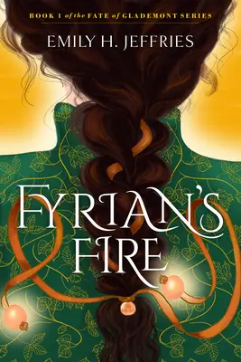 Fyrian's Fire: Księga 1 serii Fate of Glademont - Fyrian's Fire: Book 1 of the Fate of Glademont Series