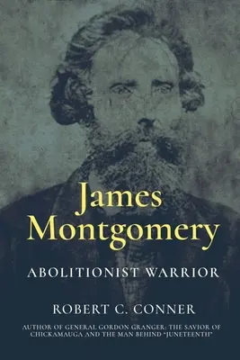 James Montgomery: Wojownik abolicjonizmu - James Montgomery: Abolitionist Warrior