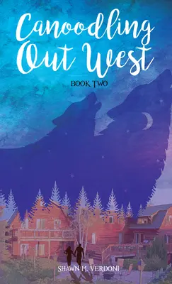 Canoodling Out West: Księga druga - Canoodling Out West: Book Two