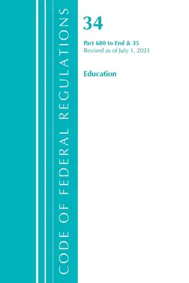 Code of Federal Regulations, Title 34 Education 680-End & 35 (Reserved), zmieniony od 1 lipca 2021 r. (Office of the Federal Register (U S )) - Code of Federal Regulations, Title 34 Education 680-End & 35 (Reserved), Revised as of July 1, 2021 (Office of the Federal Register (U S ))