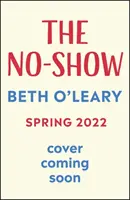 No-Show - natychmiastowy bestseller Sunday Times, całkowicie rozgrzewająca serce nowa powieść autora The Flatshare - No-Show - The instant Sunday Times bestseller, the utterly heart-warming new novel from the author of The Flatshare