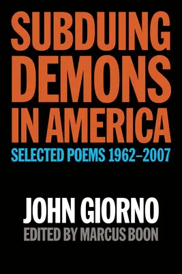 Subduing Demons in America: Wybrane wiersze 1962-2007 - Subduing Demons in America: Selected Poems 1962-2007