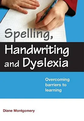 Ortografia, pismo odręczne i dysleksja: Pokonywanie barier w nauce - Spelling, Handwriting and Dyslexia: Overcoming Barriers to Learning