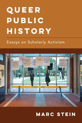 Queer Public History: Eseje o aktywizmie naukowym - Queer Public History: Essays on Scholarly Activism