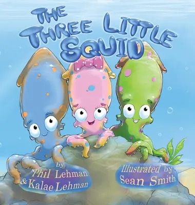 Trzy małe kałamarnice - The Three Little Squid