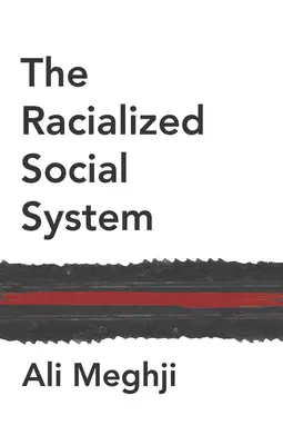 Rasistowski system społeczny: Krytyczna teoria rasy jako teoria społeczna - The Racialized Social System: Critical Race Theory as Social Theory