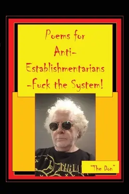 Wiersze dla antyestablishmentowców - Pieprzyć system! - Poems for Anti-Establishmentarians-Fuck the System!