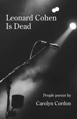 Leonard Cohen nie żyje: ludzie wiersze - Leonard Cohen Is Dead: People poems