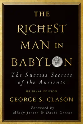 Najbogatszy człowiek w Babilonie: Sekrety sukcesu starożytnych (wydanie oryginalne) - The Richest Man in Babylon: The Success Secrets of the Ancients (Original Edition)