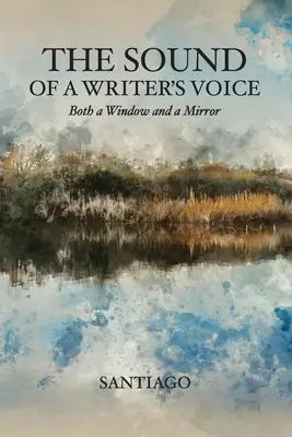 Dźwięk głosu pisarza: zarówno okno, jak i lustro - The Sound of a Writer's Voice: Both a Window and a Mirror