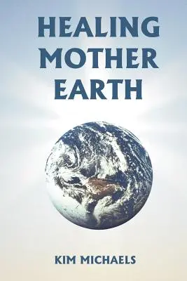 Uzdrawianie Matki Ziemi - Healing Mother Earth