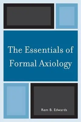 Podstawy aksjologii formalnej - The Essentials of Formal Axiology